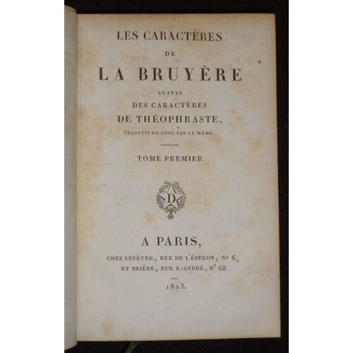 Les Caractères De La Bruyère, Suivis Des Caractères De Théophraste, Traduits Du Grec Par Le Même (Tome 1)