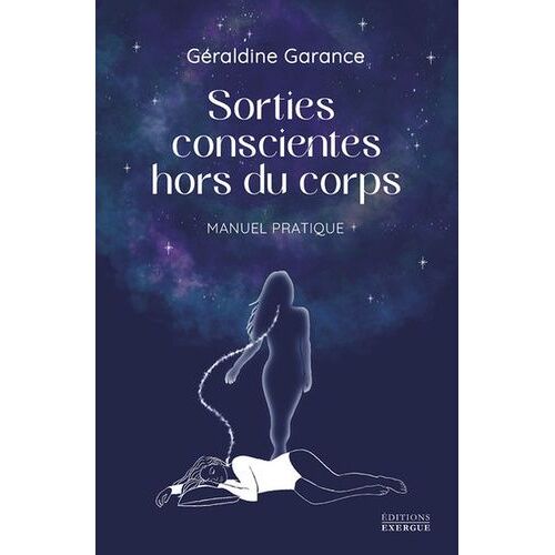 Sorties Conscientes Hors Du Corps - Manuel Pratique