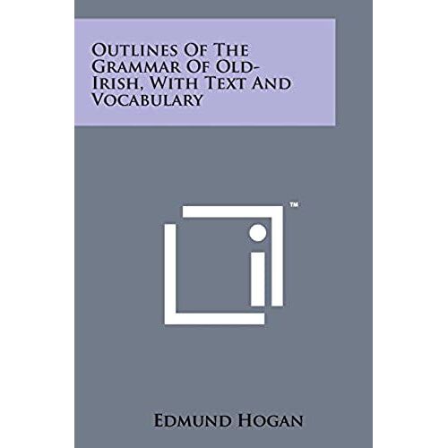 Outlines Of The Grammar Of Old-Irish, With Text And Vocabulary