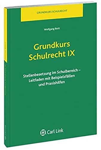 Grundkurs Schulrecht Ix: Stellenbesetzungsverfahren Im Schulbereich - Leitfaden Mit Beispielsfällen Und Praxishilfen