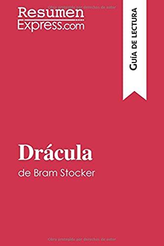 Drácula De Bram Stoker (Guía De Lectura): Resumen Y Análisis Completo