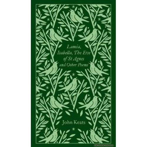 Lamia, Isabella, The Eve Of St Agnes And Other Poems