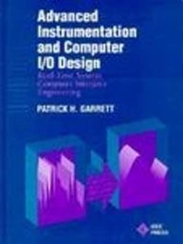 Advanced Instrumentation And Computer I/O Design: Real-Time System Computer Interface Engineering