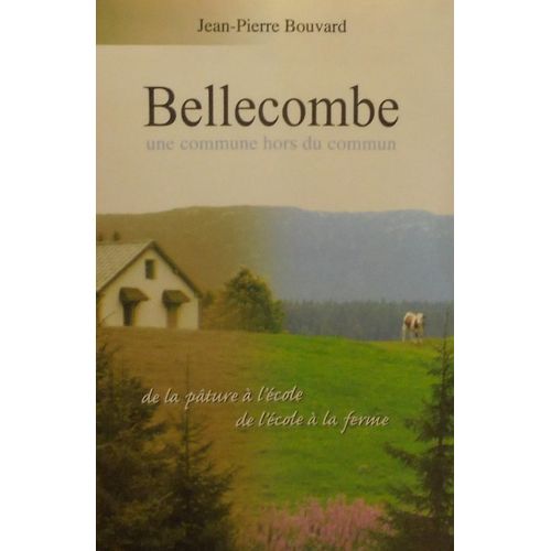 Bellecombe, Une Commune Hors Du Commun De La Pâture À L'école, De L'école À La Ferme