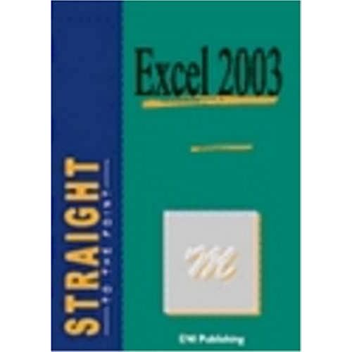 Excel 2003 Straight To The Point