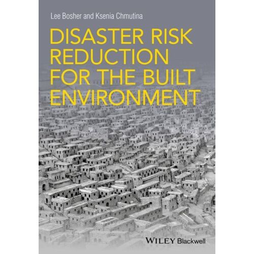 Disaster Risk Reduction For The Built Environment