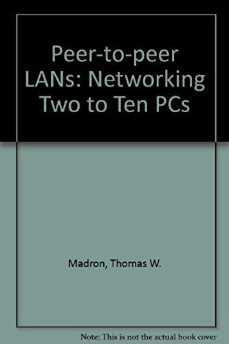 Peer-To-Peer Lans: Networking Two To Ten Pcs