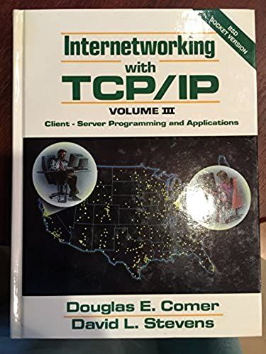 Internetworking With Tcp/Ip, Vol. Iii: Client Server Programming And Applications, Bsd Socket Version: 003