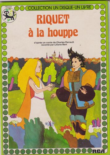 Livre- Disque 45 Charles Perrault Riquet À La Houppe Conté Par Liliane Bert Illustrations Michel Gay Livret Avec Rabat 6 Pages 18x26 Rca 76648