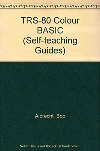 Trs-80 Colour Basic (Self-Teaching Guides)