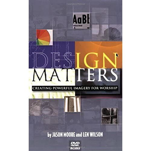 Design Matters: Creating Powerful Imagery For Worship