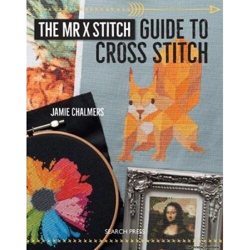 The Mr X Stitch Guide To Cross Stitch