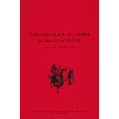 D'archiloque À Plutarque - Littérature Et Réalité, Choix D'articles De Jean Pouilloux