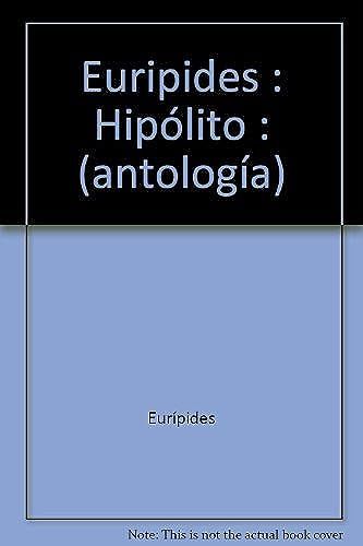 Eurípides: Euripides : Hipólito : (Antología)