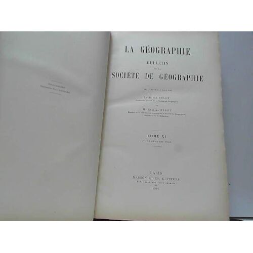 Bulletin De La Société De Géograpie Xi 1905 Janvier-Juin