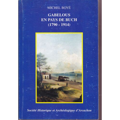 Gabelous En Pays De Buch (1790-1914)