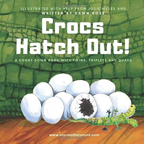 Crocs Hatch Out: A Count Down Book With Twins, Triplets And Quads.