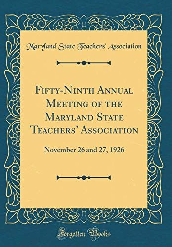 Fifty-Ninth Annual Meeting Of The Maryland State Teachers' Association: November 26 And 27, 1926 (Classic Reprint)