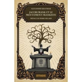 Jacob Frank Et Le Mouvement Frankiste (1726-1816)