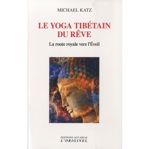 Le Yoga Tibétain Du Rêve - La Route Royale Vers L'eveil