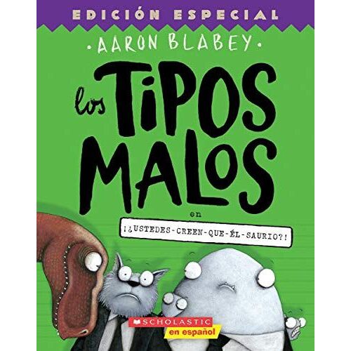 Los Tipos Malos En ¡¿Ustedes-Creen-Que-Él-Saurio?! (The Bad Guys In Do-You-Think-He-Saurus?!)