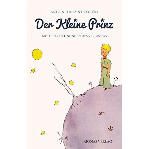 Der Kleine Prinz: Antoine De Saint-Exupéry (Mit Den Zeichnungen Des Verfassers)