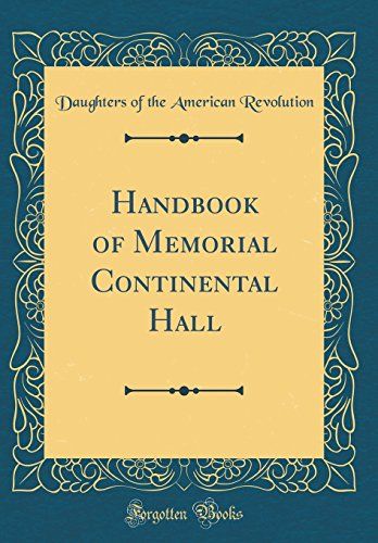 Handbook Of Memorial Continental Hall (Classic Reprint)