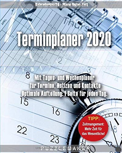 Terminplaner 2020: Mit Tages- Und Wochenplaner Für Termine, Notizen Und Kontakte. Optimale Aufteilung: 1 Seite Für Jeden Tag