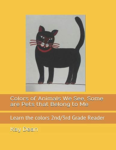 Colors Of Animals We See, Some Are Pets That Belong To Me