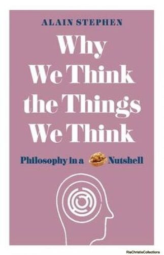 Why We Think The Things We Think