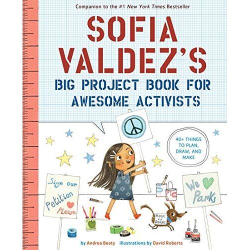 Sofia Valdez's Big Project Book For Awesome Activists