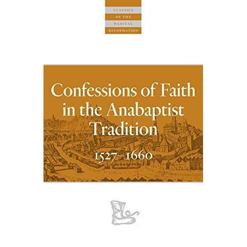 Confessions Of Faith In The Anabaptist Tradition