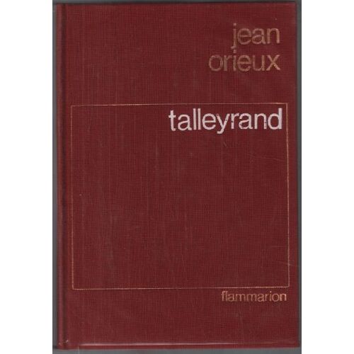 Talleyrand Ou Le Sphinx Incompris
