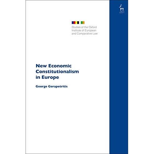 New Economic Constitutionalism In Europe (Studies Of The Oxford Institute Of European And Comparative Law)