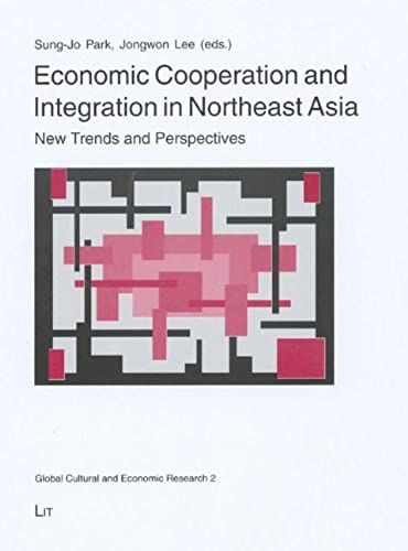 Economic Cooperation And Integration In Northeast Asia