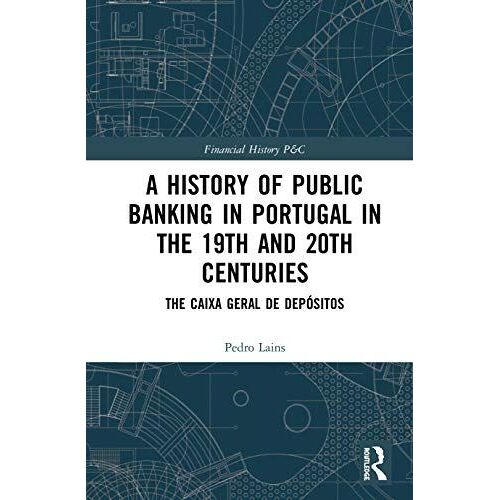 A History Of Public Banking In Portugal In The 19th And 20th Centuries