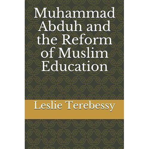 Muhammad Abduh And The Reform Of Muslim Education
