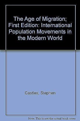 The Age Of Migration: International Population Movements In The Modern World