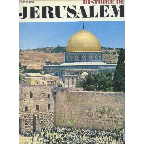 Histoire De Jerusalem D'abraham A Nos Jours