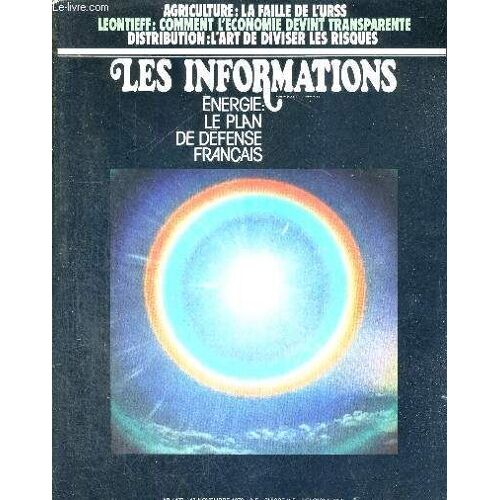 Les Informations - N°1487 - 12 Nov. 1973 / Énergie : Le Plan De Défense Français / Agriculture : La Faille De L'urs / Leontieff : Comment L'économie Devint Transparente / Distribution : ...