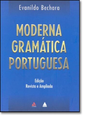 Moderna Gramatica Portuguesa [Paperback] By Bechara, Evanildo Evanil Bechara