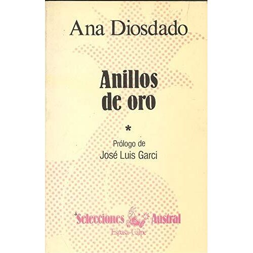 Anillos De Oro. Tomo I