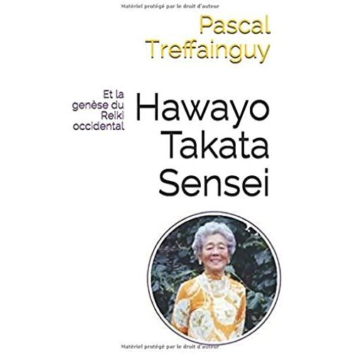 Hawayo Takata Sensei: Et La Genèse Du Reiki Occidental
