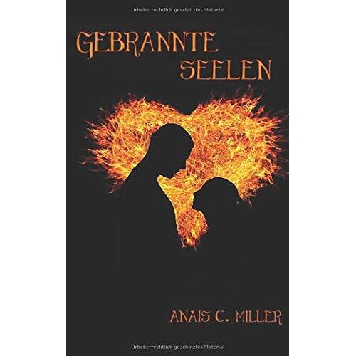 Gebrannte Seelen: Eine Liebesgeschichte