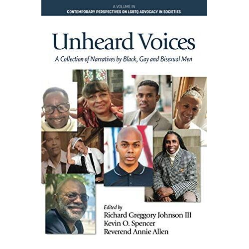 Unheard Voices: A Collection Of Narratives By Black, Gay & Bisexual Men (Contemporary Perspectives On Lgbtq Advocacy In Societies)