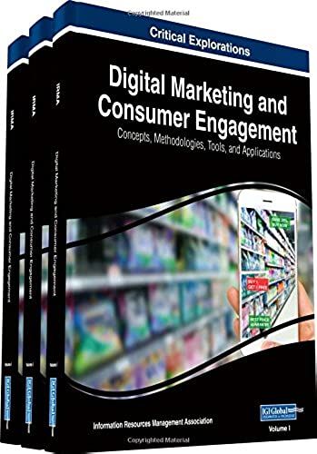 Digital Marketing And Consumer Engagement: Concepts, Methodologies, Tools, And Applications, 3 Volume
