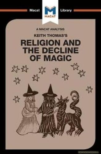 An Analysis Of Keith Thomas's Religion And The Decline Of Magic