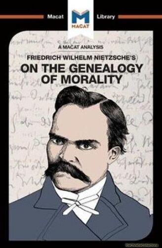 An Analysis Of Friedrich Nietzsche's On The Genealogy Of Morality