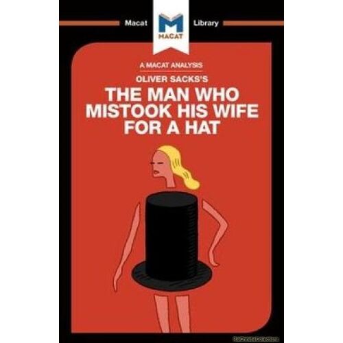 An Analysis Of Oliver Sacks's The Man Who Mistook His Wife For A Hat And Other Clinical Tales
