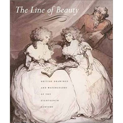 The Line Of Beauty: British Drawings And Watercolors Of The Eighteenth Century